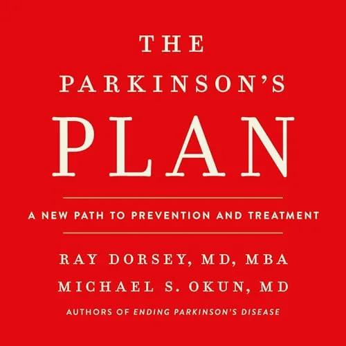 The Parkinson’s Plan By Ray Dorsey MD, Michael S. Okun MD